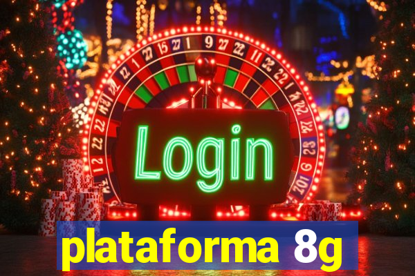 plataforma 8g