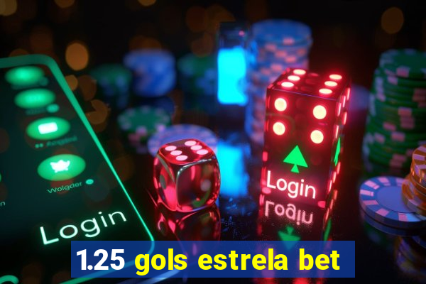 1.25 gols estrela bet