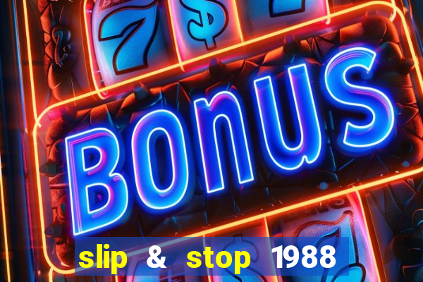 slip & stop 1988 bingo tarte!!!