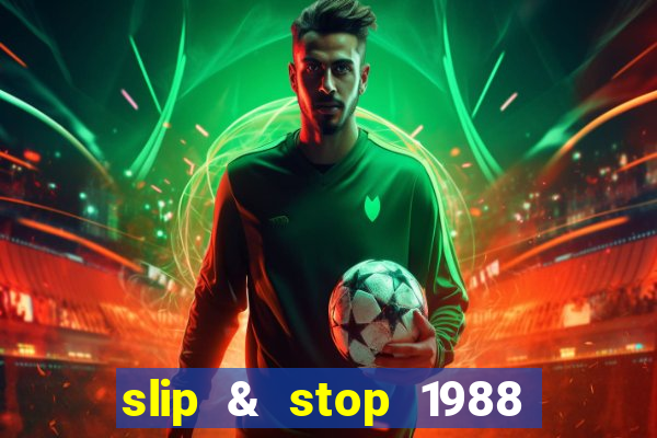 slip & stop 1988 bingo tarte!!!
