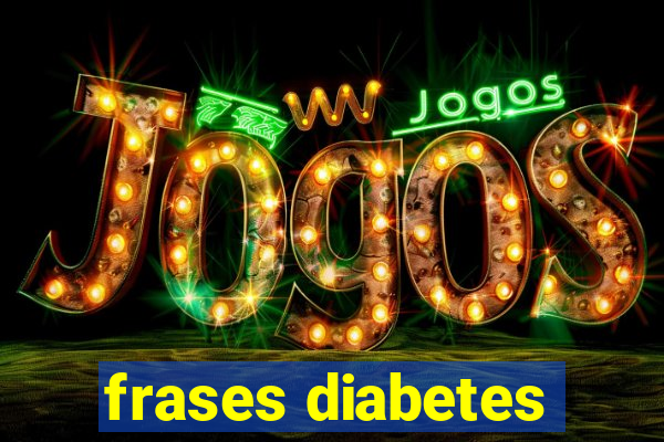 frases diabetes