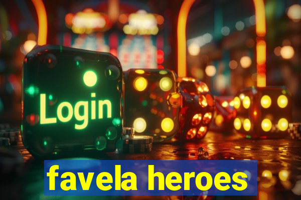 favela heroes