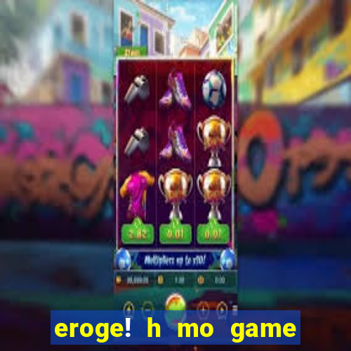 eroge! h mo game mo kaihatsu