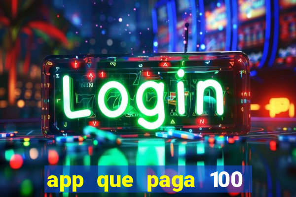 app que paga 100 reais por dia
