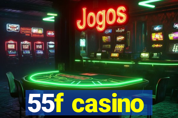 55f casino