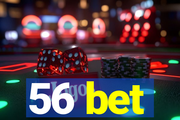 56 bet