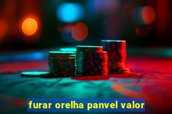 furar orelha panvel valor