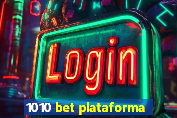 1010 bet plataforma