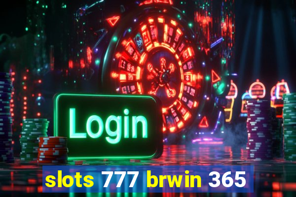 slots 777 brwin 365