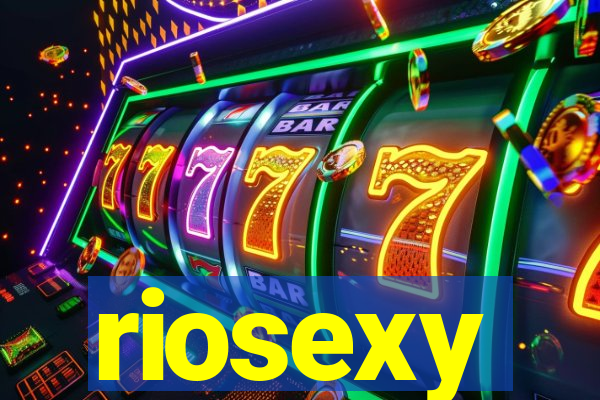 riosexy