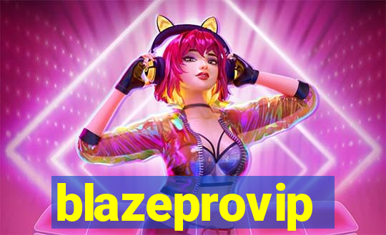 blazeprovip
