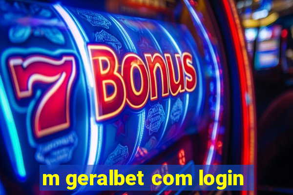 m geralbet com login