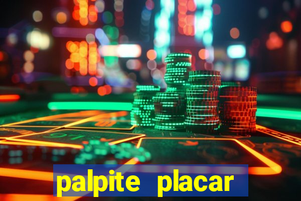 palpite placar exato de hoje