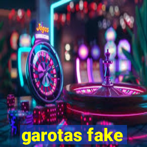 garotas fake