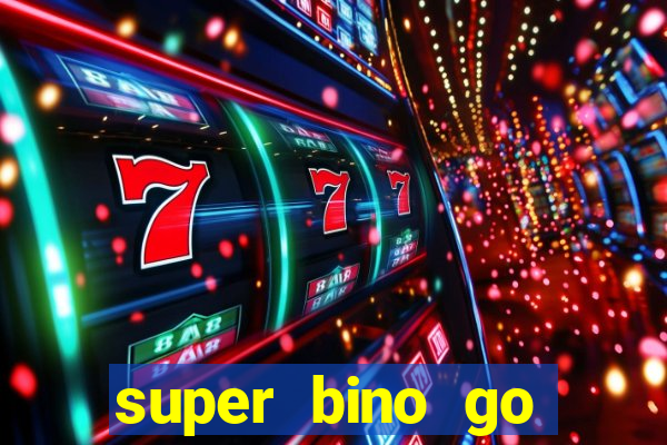super bino go dinheiro infinito