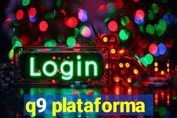 q9 plataforma