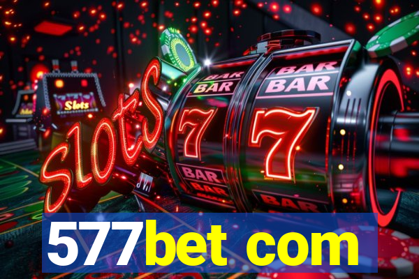 577bet com