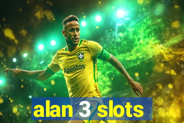 alan 3 slots