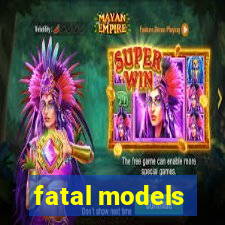 fatal models