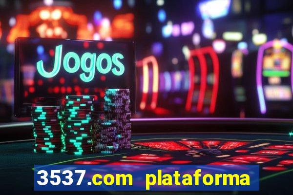 3537.com plataforma de jogos