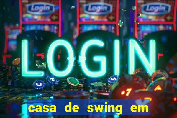 casa de swing em foz do iguacu