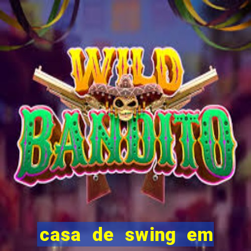 casa de swing em foz do iguacu