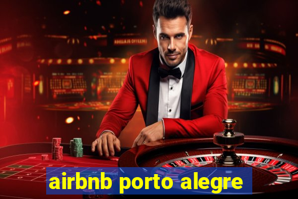 airbnb porto alegre