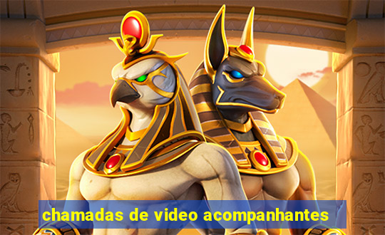 chamadas de video acompanhantes