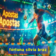 fortuna silvia braz