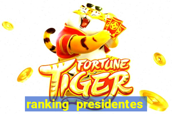 ranking presidentes do brasil