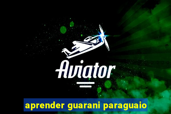 aprender guarani paraguaio