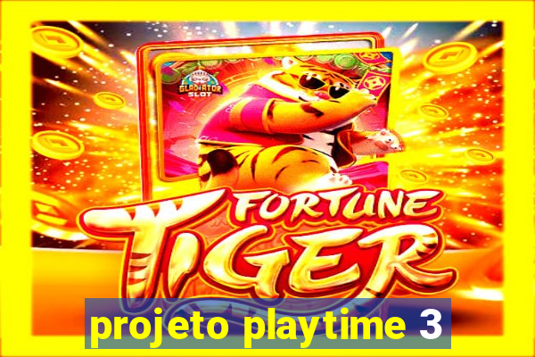 projeto playtime 3