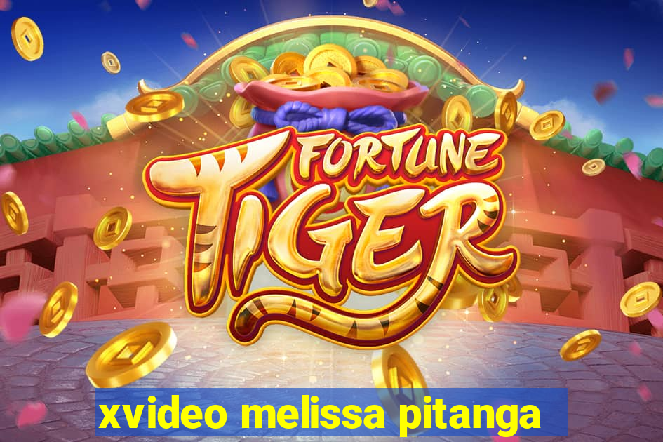 xvideo melissa pitanga