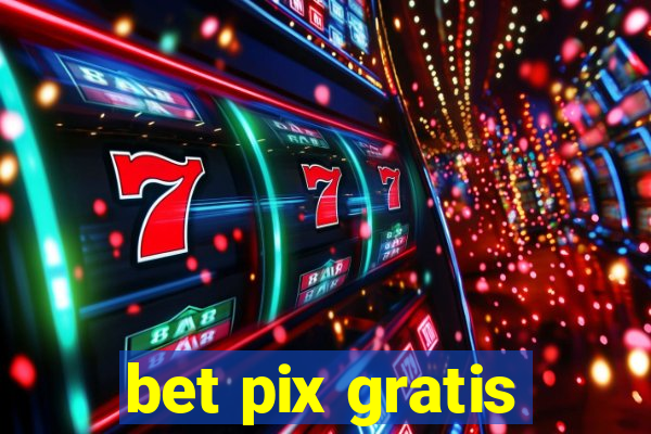 bet pix gratis