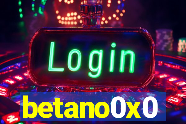 betano0x0
