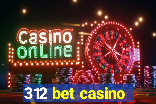 312 bet casino