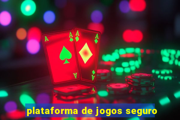 plataforma de jogos seguro