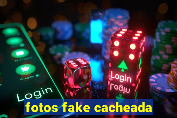 fotos fake cacheada