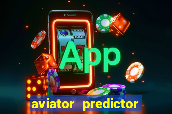 aviator predictor premium apk download
