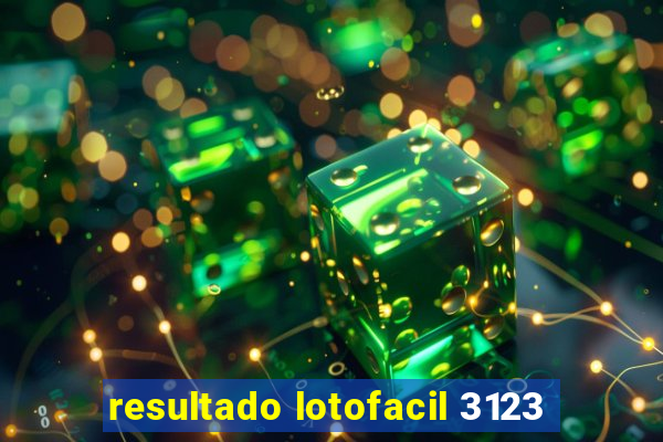 resultado lotofacil 3123