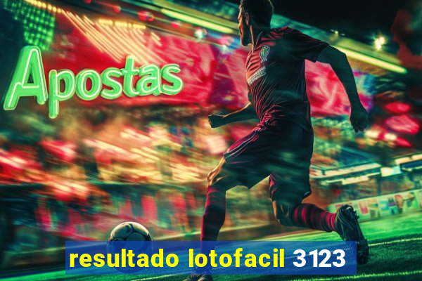 resultado lotofacil 3123