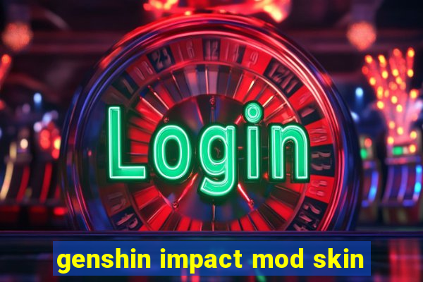 genshin impact mod skin