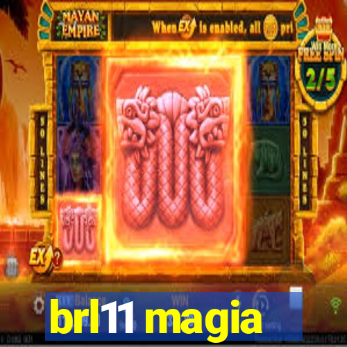 brl11 magia