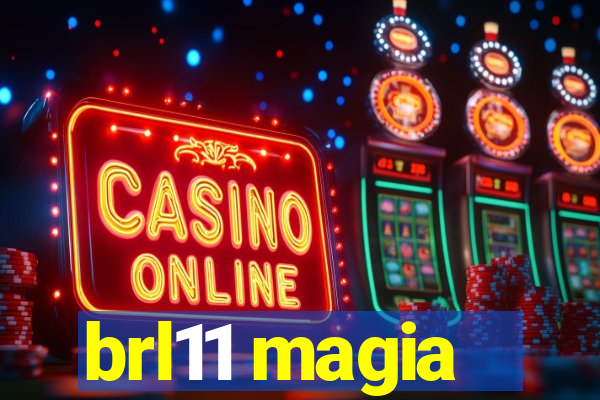 brl11 magia
