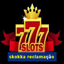 skokka reclamação