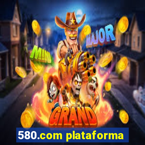 580.com plataforma