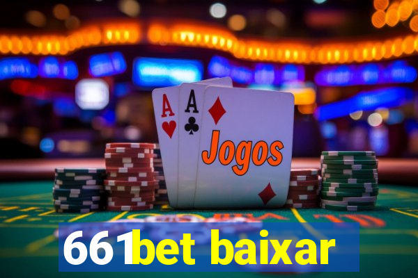 661bet baixar