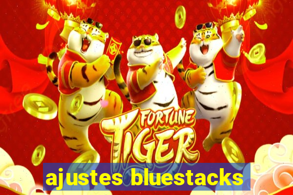 ajustes bluestacks