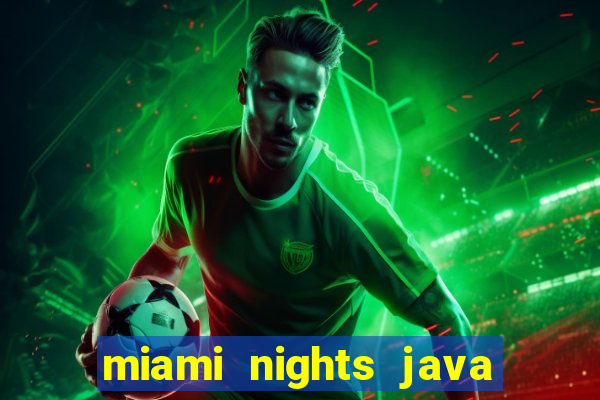 miami nights java pt-br 320x240