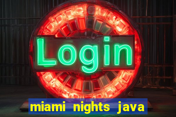 miami nights java pt-br 320x240
